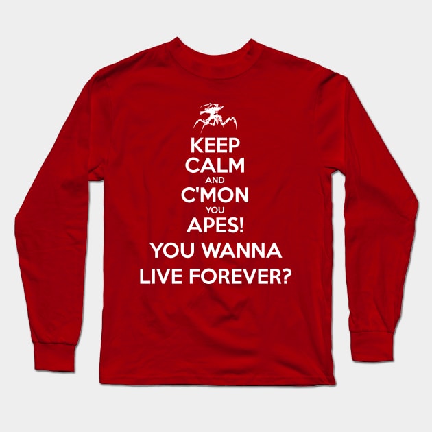 C'mon you Apes! You Wanna Live Forever? Long Sleeve T-Shirt by prometheus31